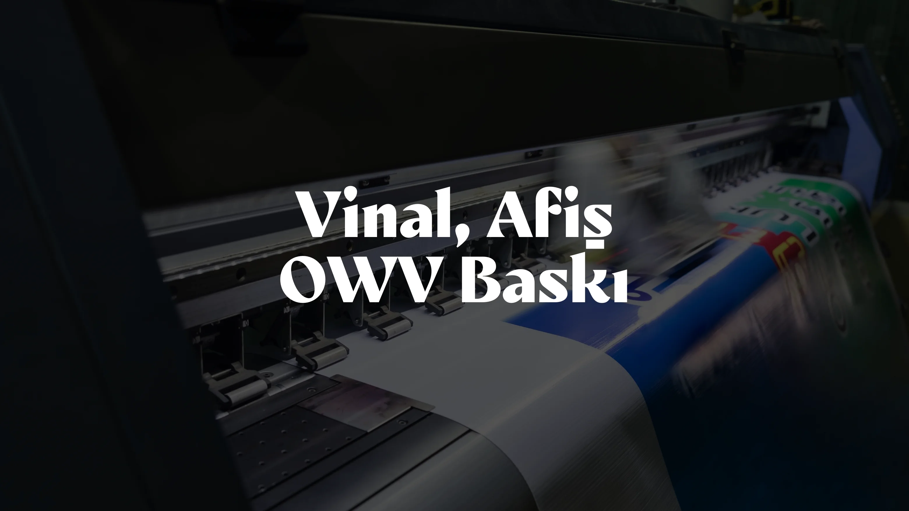 Vinal Folyo, Afiş Kağıdı ve One Way Vision Baskı